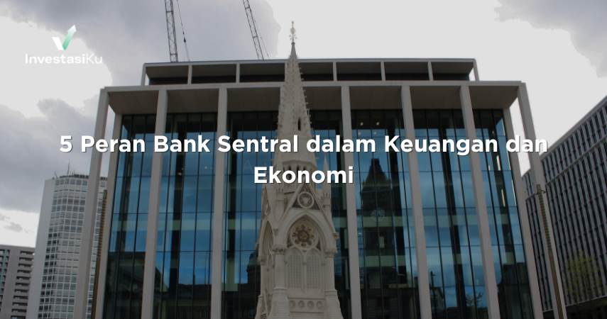 5 Peran Bank Sentral dalam Keuangan dan Ekonomi