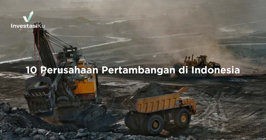 10 Perusahaan Pertambangan di Indonesia