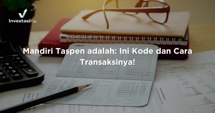 Mandiri Taspen adalah: Ini Kode dan Cara Transaksinya!