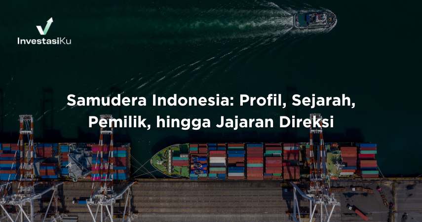 Samudera Indonesia: Profil, Sejarah, Pemilik, hingga Jajaran Direksi
