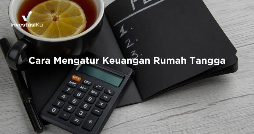 Cara Mengatur Keuangan Rumah Tangga