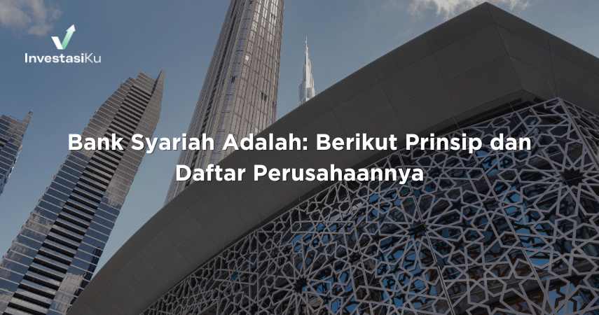 Bank Syariah Adalah: Berikut Prinsip dan Daftar Perusahaannya