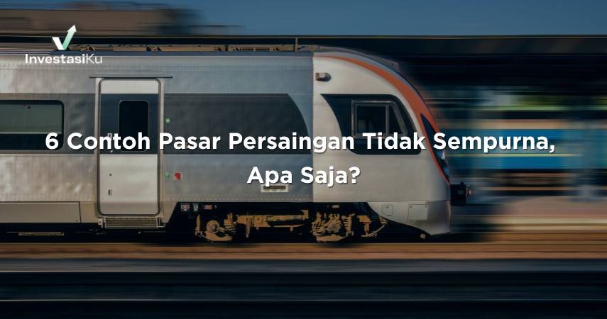 6 Contoh Pasar Persaingan Tidak Sempurna, Apa Saja?