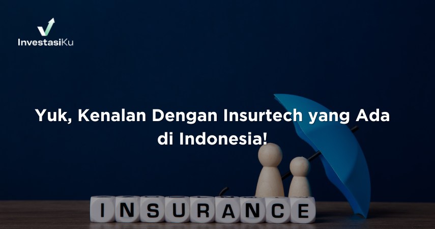 Yuk, Kenalan Dengan Insurtech yang Ada di Indonesia!