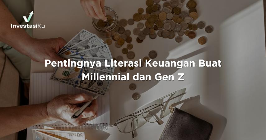 Pentingnya Literasi Keuangan Buat Millennial dan Gen Z