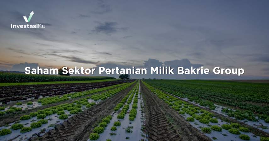 Saham Sektor Pertanian Milik Bakrie Group