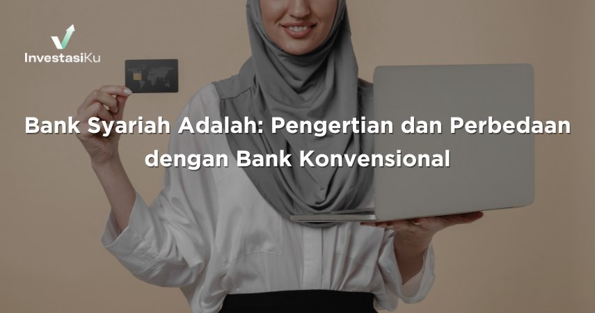 Bank Syariah Adalah: Pengertian dan Perbedaan dengan Bank Konvensional