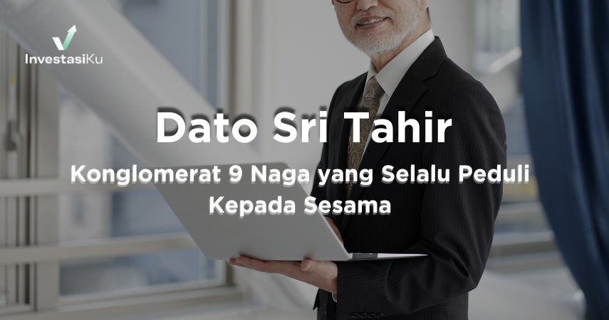 Profil Dato Sri Tahir, Konglomerat 9 Naga yang Selalu Peduli Kepada Sesama 