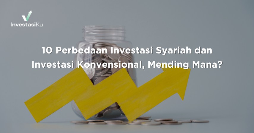 10 Perbedaan Investasi Syariah dan Investasi Konvensional, Mending Mana?