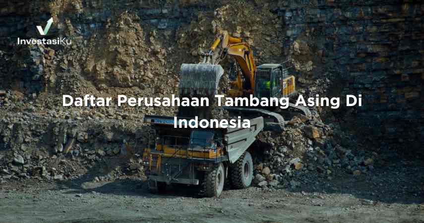 Daftar Perusahaan Tambang Asing Di Indonesia